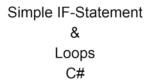 Simple IF-Statements & Loops using Visual Studio