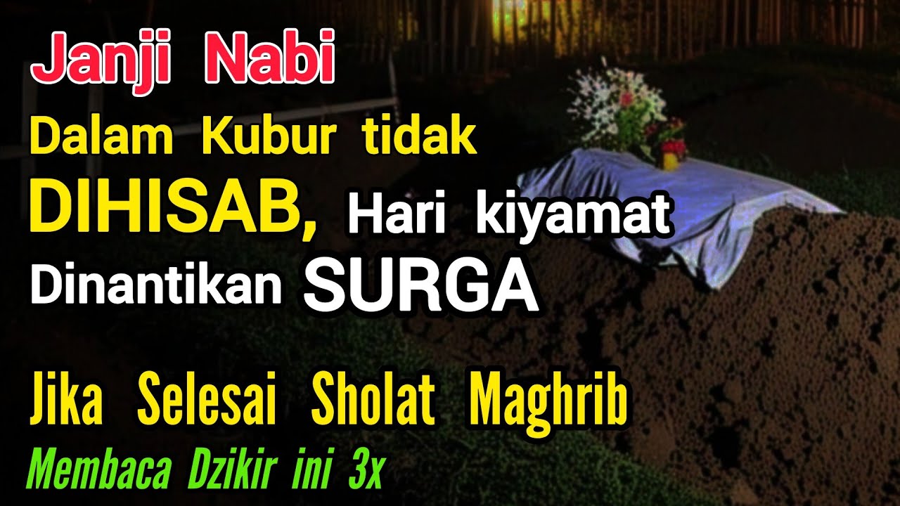 JANJI NABI Tidak akan dihisab dalam kubur & hari kiyamat bagi yang baca ini sehabis sholat Maghrib