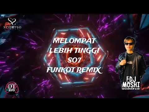 MELOMPAT LEBIH TINGGI FUNKOT/DUGEM REMIX BY FDJ MOSHI SCORPIO