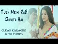 Tujh Mein Rab Dikhta Hai clean Karaoke With Lyrics|Rab Ne Bana Di Jodi|Shah Rukh Khan,Anushka Sharma Mp3 Song