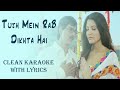 Tujh Mein Rab Dikhta Hai clean Karaoke With Lyrics|Rab Ne Bana Di Jodi|Shah Rukh Khan,Anushka Sharma