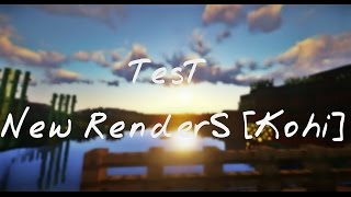TesT - Provando Nuevas Renders Settings! [Kohi]