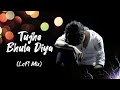 Tujhe Bhula Diya LoFi Mix Kedrock X SD Style HDC WORLD Tujhe Bhula Diya LoFi Mix Kedrock X SD Style HDC WORLD