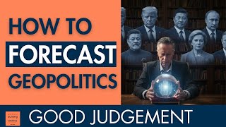 Thumbnail for Forecasting geopolitical events. How to make SMART predictions