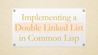 Implementing a Double Linked List in Common Lisp