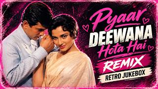 Pyaar Deewana Hota Hai | The Ultimate Retro Remix | Retro Jukebox
