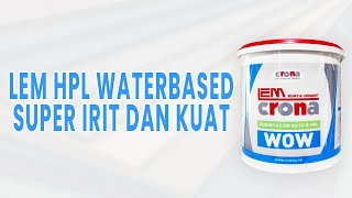Lem HPL Waterbased Super Irit Dan Kuat | Lem Crona WOW