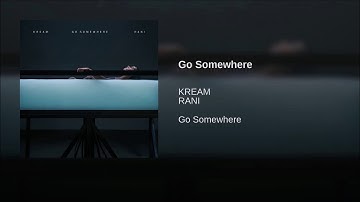 KREAM & RANI - Go Somewhere