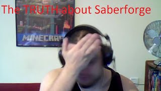 The TRUTH about Saberforge
