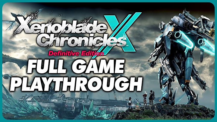 Xenoblade Chronicles X: Definitive Edition - Full Game Playthrough