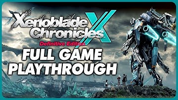 Xenoblade Chronicles X: Definitive Edition - Full Game Playthrough