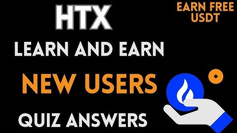 HTX Learn And Earn | New Users Quiz Answers | Earn Free USDT | Crypto Loot