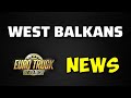 ETS2: West Balkans DLC News from Christmas Stream | Next Map DLC for Euro Truck Simulator 2