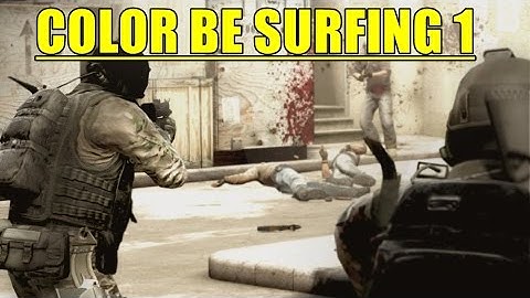 Colorblind - CS:GO Surfing #1
