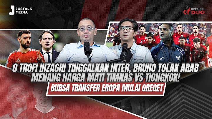 OFFSIDE DUO #249 : 0 TROFI INZAGHI TINGGALKAN INTER, MENANG HARGA MATI TIMNAS VS TIONGKOK !