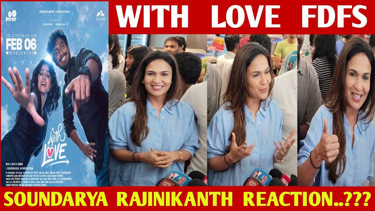 With Love FDFS Soundarya Rajinikanth Reaction..??? | With Love | Abishan Jeevinth | CK