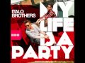 ItaloBrothers My Life Is A Party Radio Edit ItaloBrothers My Life Is A Party Radio Edit