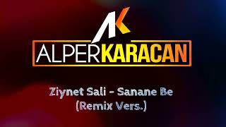 Ziynet Sali - Sanane Be ( Alper Karacan Remix Vers.)