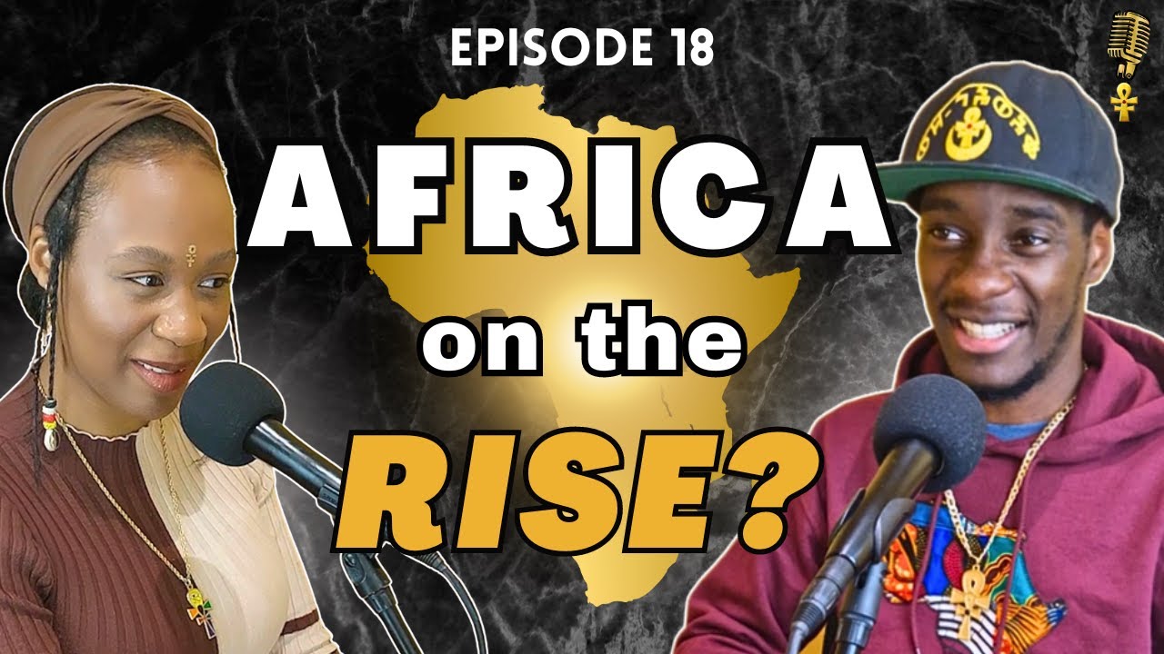 AFRICA ON THE RISE? | Ep 18 | ADOR Podcast - YouTube
