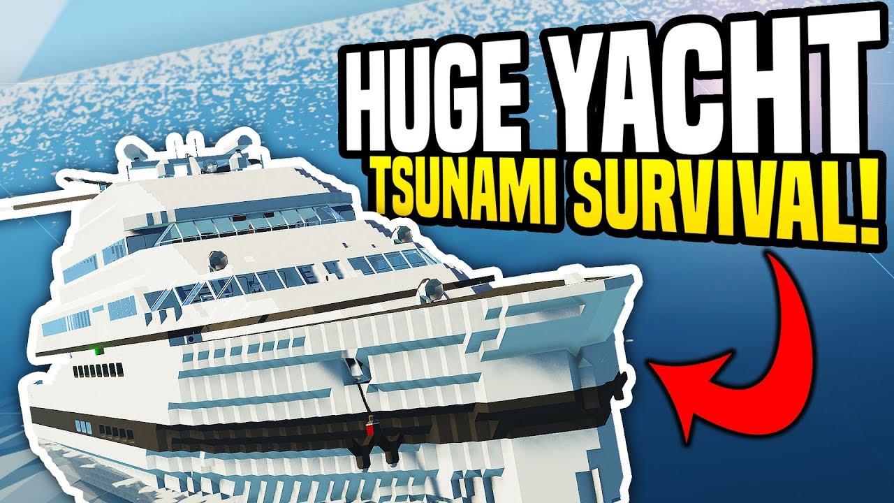 Huge Yacht Tsunami Survival Stormworks Build And Rescue Surviving The Tsunami Youtube - build a ship to survive a tsunami roblox