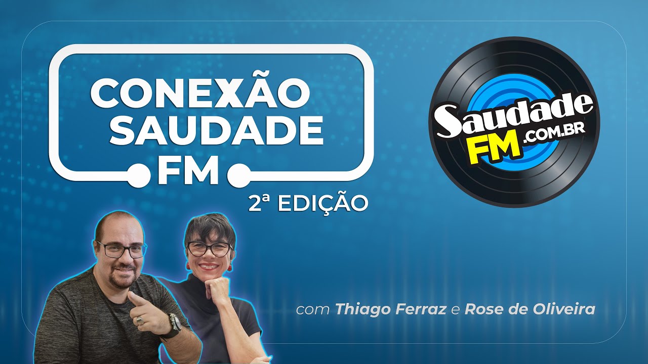 CONEXÃO SAUDADE FM (2ª EDIÇÃO - 11/12/2025) 