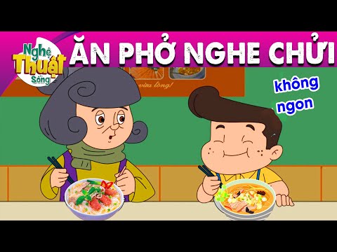 ĂN PHỞ NGHE CHỬI – PHIM HOẠT HÌNH – KHOẢNH KHẮC KỲ DIỆU – TRUYỆN CỔ TÍCH – TỔNG HỢP PHIM HAY