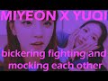 (G)I-DLE MIYEON x YUQI bickering, fighting and mocking each other