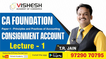 Consignment Accounts Lecture-1 | Introduction & Overview | CA Foundation | TR Jain | Vishesh Academy