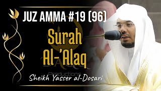 Surah Al-'Alaq (96) | Juz Amma #19 | Sheikh Yasser al-Dosari | #ياسر_الدوسري