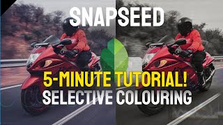 Snapseed Easy 5-Minute Tutorial Selective Colouring | Tips & Tricks