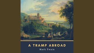 Chapter 29.3 & Chapter 30.1 - A Tramp Abroad