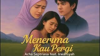 Menerima Kau Pergi - Acha Septriasa feat Irwansyah | Remastered 2025 Clean Audio 
