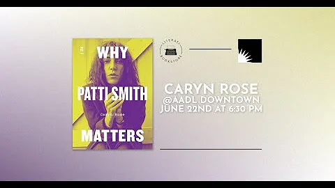 Author Event | Caryn Rose: Why Patti Smith Matters