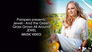 Pampers presents: Jewel - And the Green Grass Grows All Around 4K