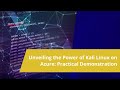 Unveiling the Power of Kali Linux on Azure Practical Demonstration