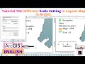 Different Scale setting in Layout Map in ArcGIS