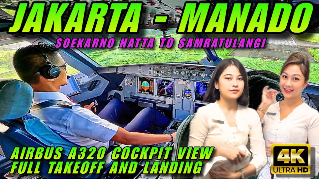 AIRBUS 320 - JAKARTA TO MANADO - COCKPIT VIEW TAKEOFF AND LANDING FULL VIDEO || Early morning flight