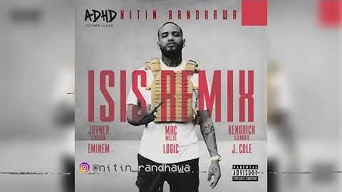 ISIS Remix - Eminem, Kendrick Lamar, Mac Miller, J. Cole, Joyner Lucas, Logic [Nitin Randhawa Remix]