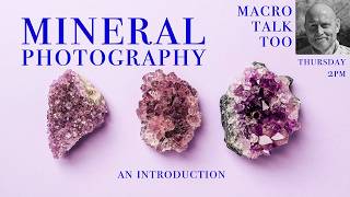 Mineral Photography. - Macro Talk Too #196 -  AWPhotography 6/11/26