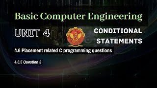 4.6.5 Question 5 | Conditional Statements | Unit 4 | BT-205 | C Programming | COMPUTER ENGINEERING