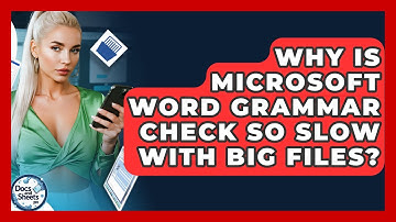 Why Is Microsoft Word Grammar Check So Slow With Big Files? - Docs and Sheets Pro