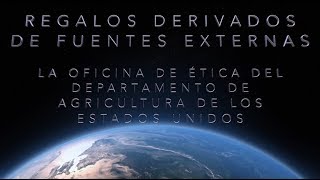 USDA Ética, Regalos Derivados de Fuentes Externas