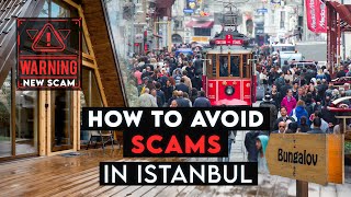 Scams in Istanbul  New scams in 2024, How to avoid scams and not get tricked!