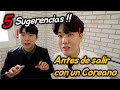 5 SUGERENCIAS antes de salir con un COREANO