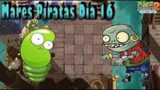 MARES PIRATAS - Día 16 | PLANTS VS ZOMBIES