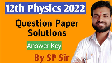 12th physics question paper 2022 answer key solution // mcq // by sp sir