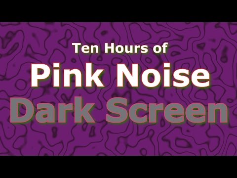 Pink Noise Ten Hours - Классика теперь в темном экране