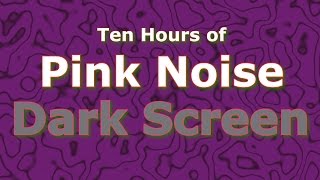 Pink Noise Ten Hours - The Classic Now in Dark Screen screenshot 5