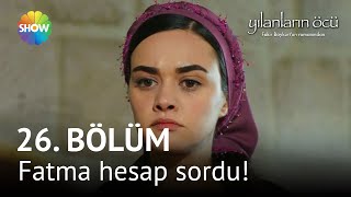Yılanların Öcü 26. Bölüm | Fatma meydan okudu!