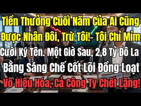Tiền Thưởng Cuối Năm Của Ai Cũng Được Nhân Đôi, Trừ Tôi!" – Tôi Chỉ Mỉm Cười Ký Tên. Một Giờ Sau...